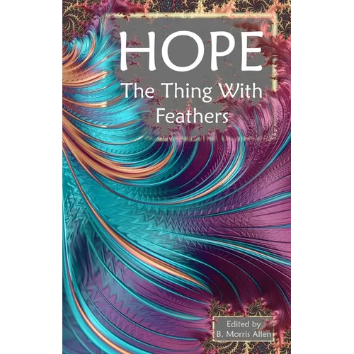 Hope: The Thing With Feathers - Paperback