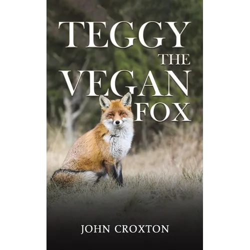 Teggy, the Vegan Fox - Paperback