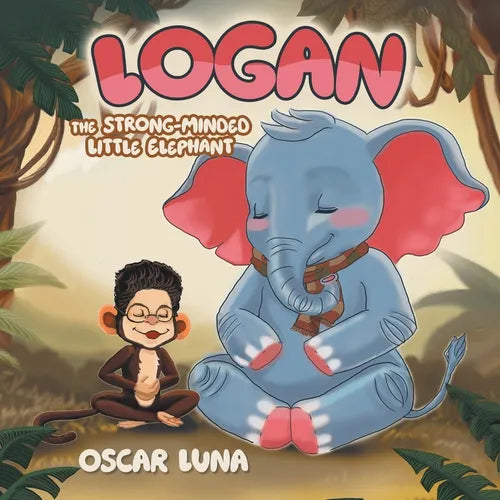 Logan The Strong-Minded Little Elephant - Paperback