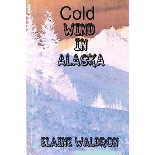 Cold Wind in Alaska - Paperback