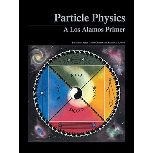Particle Physics: A Los Alamos Primer - Paperback