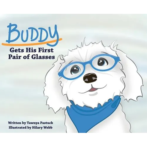 Buddy Gets His First Pair of Glasses - Hardcover
