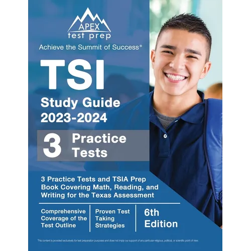 TSI Study Guide 2023-2024: 3 Practice Tests and TSIA Prep Book Covering Math, Reading, and Writing for the Texas Assessment [6th Edition]