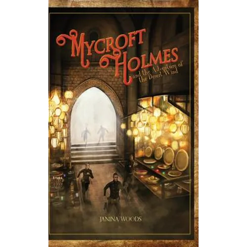 Mycroft Holmes and the Adventure of the Desert Wind - Hardcover
