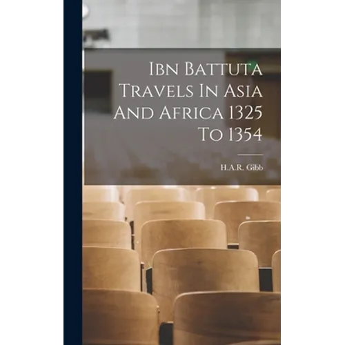 Ibn Battuta Travels In Asia And Africa 1325 To 1354 - Hardcover
