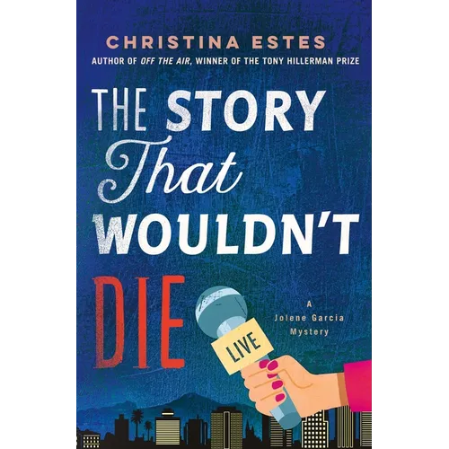 The Story That Wouldn't Die: A Mystery - Hardcover