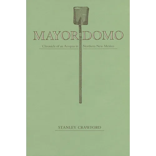 Mayordomo: Chronicle of an Acequia in Northern New Mexico - Paperback