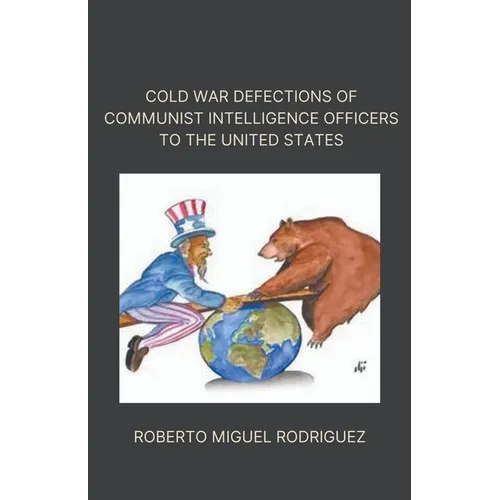 Cold War Defections of Communist Intelligence Officers to the United States - Paperback