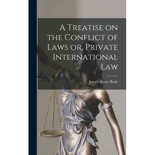A Treatise on the Conflict of Laws or, Private International Law - Hardcover