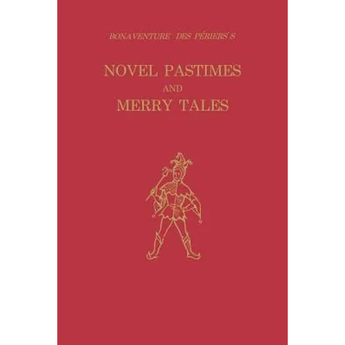 Bonaventure Des Périers's Novel Pastimes and Merry Tales - Paperback