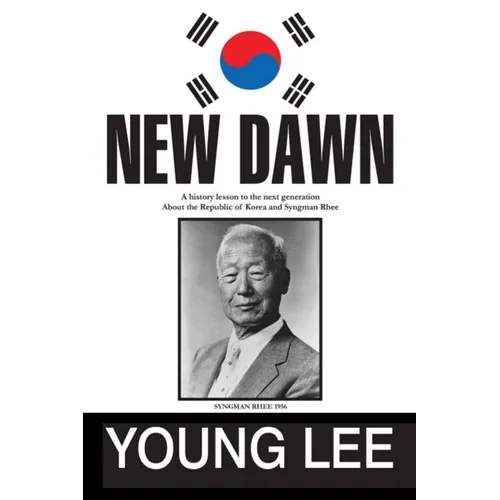New Dawn: Republic of Korea and Syngman Rhee - Paperback