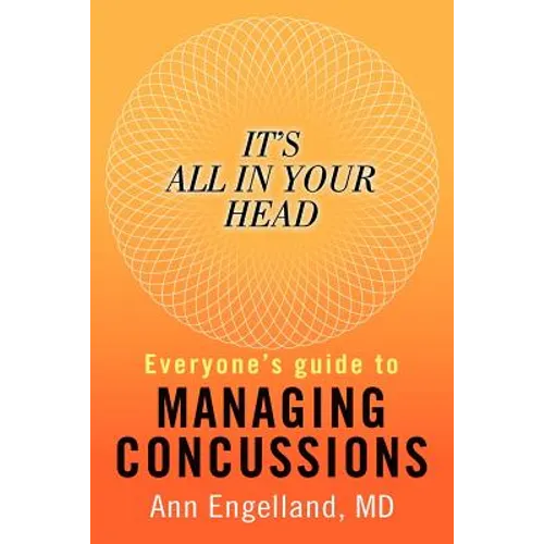 It's All In Your Head: Everyone's Guide to Managing Concussions - Paperback