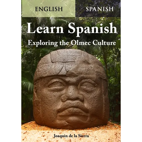 Learn Spanish Exploring the Olmec Culture - Paperback