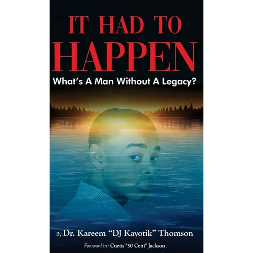 It Had To Happen: What's A Man Without A Legacy - Hardcover