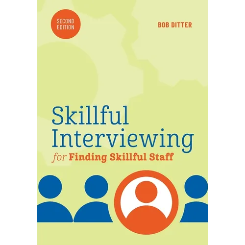 Skillful Interviewing for Finding Skillful Staff - Paperback
