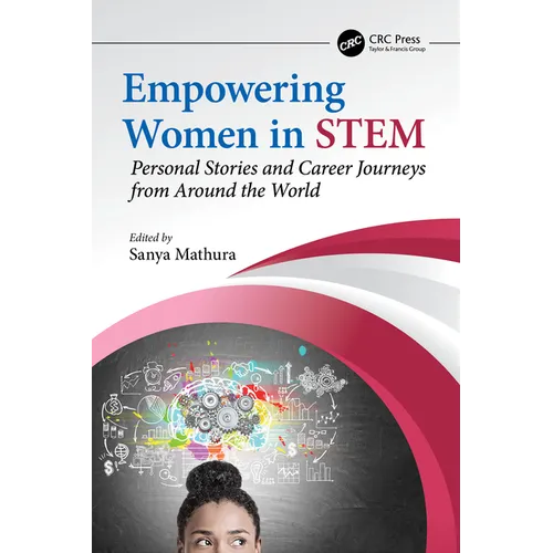 Empowering Women in Stem: Personal Stories and Career Journeys from Around the World - Paperback