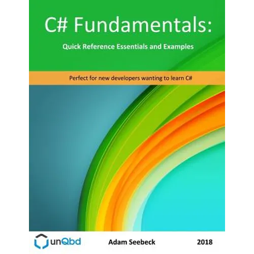 C# Fundamentals: Quick Reference Essentials and Examples - Paperback