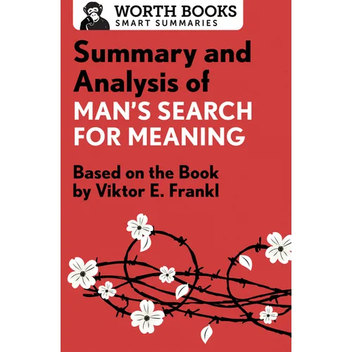 Summary and Analysis of Man's Search for Meaning: Based on the Book by Victor E. Frankl - Paperback