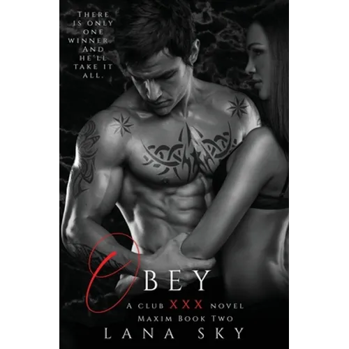 Obey: A Dark Billionaire Romance: (XXX Maxim Book 2): Club XXX Book 2 - Paperback