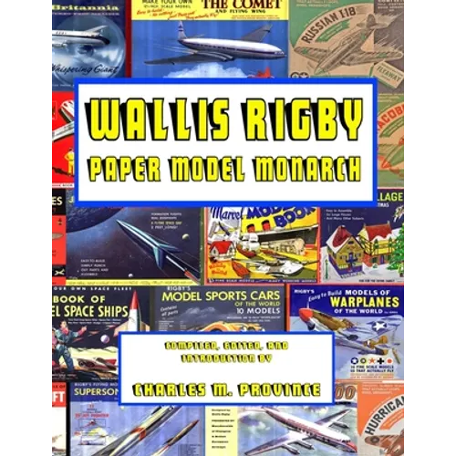 Wallis Rigby; Paper Model Monarch - Paperback