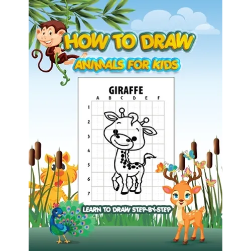 How To Draw Animals Book For Kids: A Step-by-Step Drawing Book. - Paperback