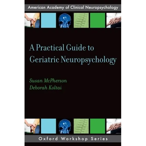 A Practical Guide to Geriatric Neuropsychology - Paperback