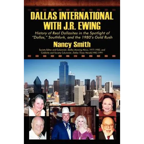 Dallas International with J.R. Ewing: History of Real Dallasites in the Spotlight of 