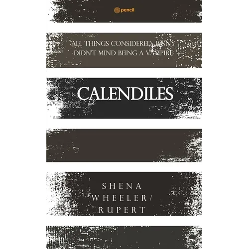 Calendiles: All things considered; Jenny didn't mind being a vampire - Paperback