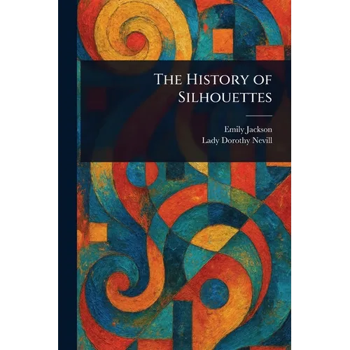 The History of Silhouettes - Paperback