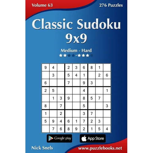 Classic Sudoku 9x9 - Medium to Hard - Volume 63 - 276 Logic Puzzles - Paperback