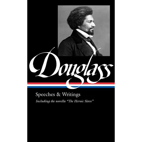 Frederick Douglass: Speeches & Writings (Loa #358) - Hardcover