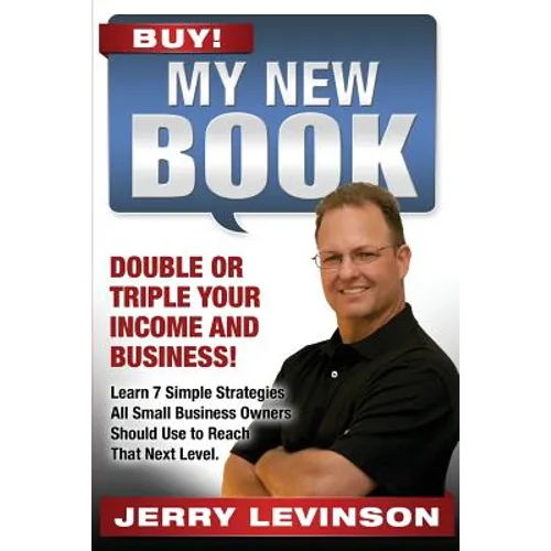 My New Book: Double or Triple Your Income and Business - Paperback