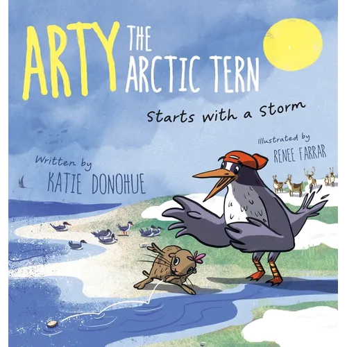 Arty the Arctic Tern: Starts with a Storm - Hardcover