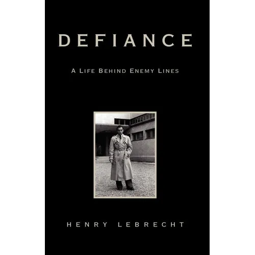 Defiance: A Life Behind Enemy Lines - Paperback
