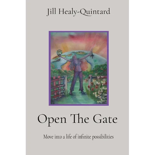 Open The Gate: Move into a life of infinite possibilities - Paperback