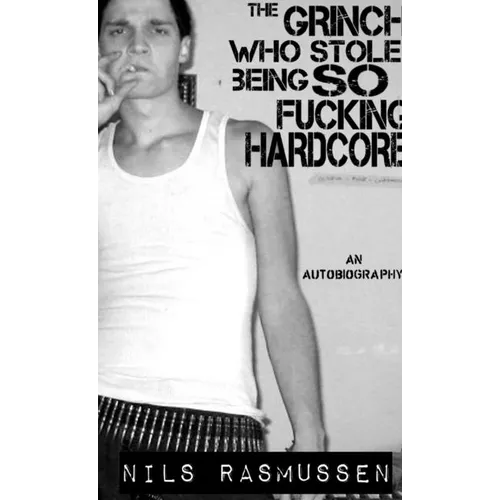 The Grinch Who Stole Being So F**king Hardcore - Paperback