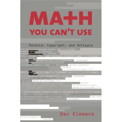 Math You Can't Use: Patents, Copyright, and Software - Paperback
