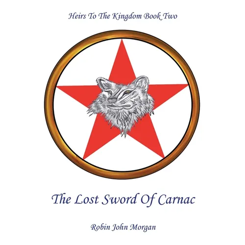 Heirs to the Kingdom Book Two: The Lost Sword of Carnac - Paperback
