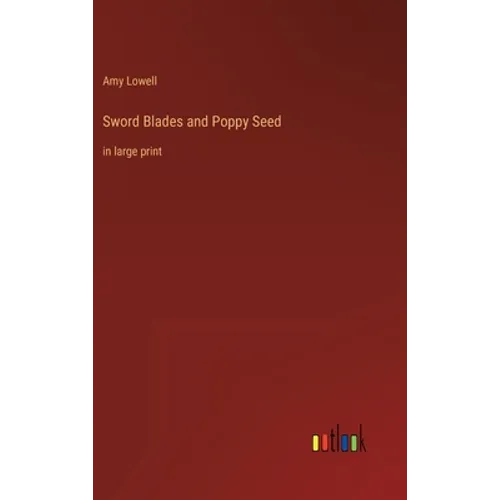 Sword Blades and Poppy Seed: in large print - Hardcover