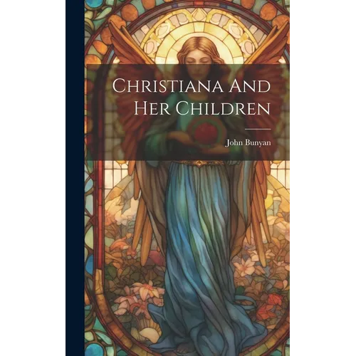 Christiana And Her Children - Hardcover