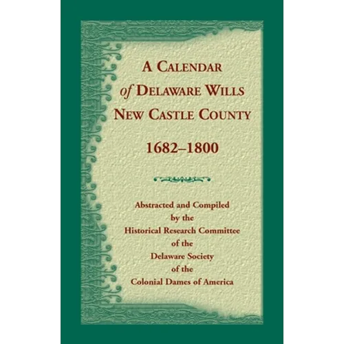 Calendar of Delaware Wills, New Castle County, 1682-1800 - Paperback