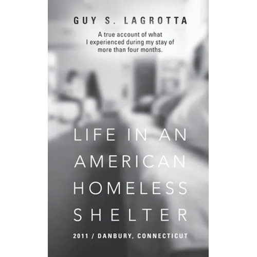 Life In An American Homeless Shelter: 2011 / Danbury, Connecticut - Paperback