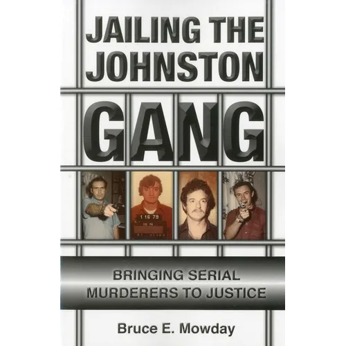Jailing the Johnston Gang: Bringing Serial Murderers to Justice - Paperback