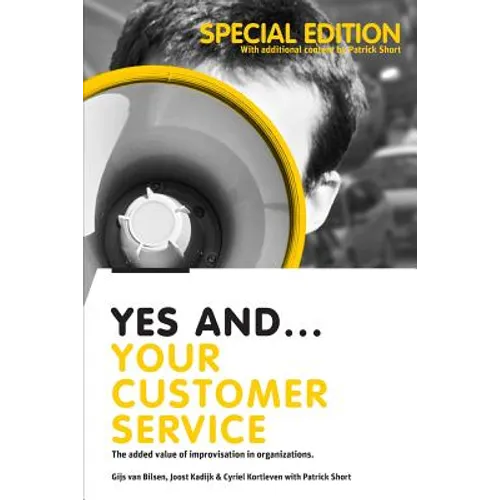 Yes And... Your Customer Service: The added value of improvisation in organizations - Paperback