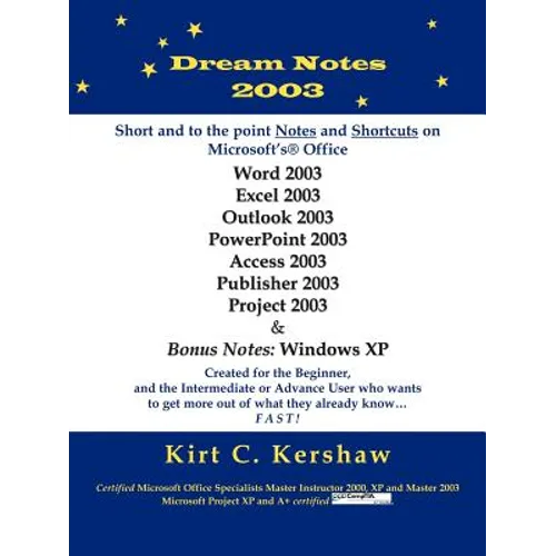 Dream Notes 2003: Short and to the Point Notes and Shortcuts on Microsoft's Office - Paperback