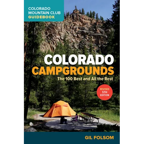 Colorado Campgrounds: The 100 Best and All the Rest - Paperback