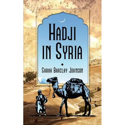 Hadji in Syria, or, Three Years in Jerusalem - Paperback