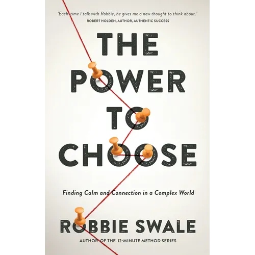 The Power to Choose: Finding Calm and Connection in a Complex World - Paperback