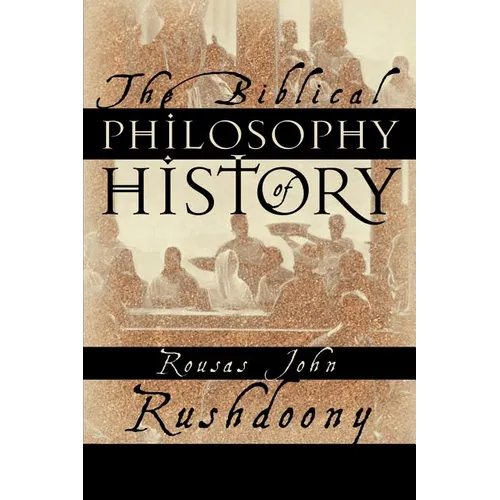The Biblical Philosophy of History - Paperback
