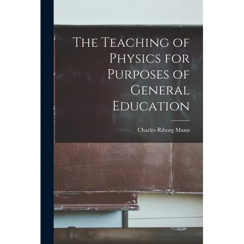 The Teaching of Physics for Purposes of General Education - Paperback